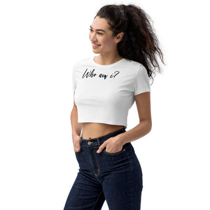 "Who am I?" Crop Top